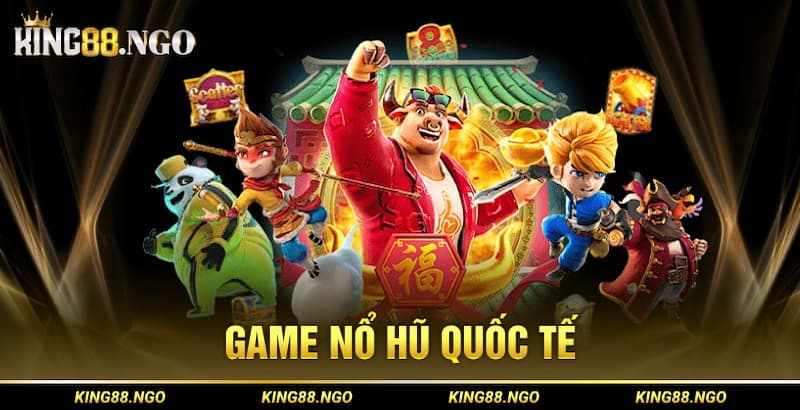 Game nổ hũ quốc tế